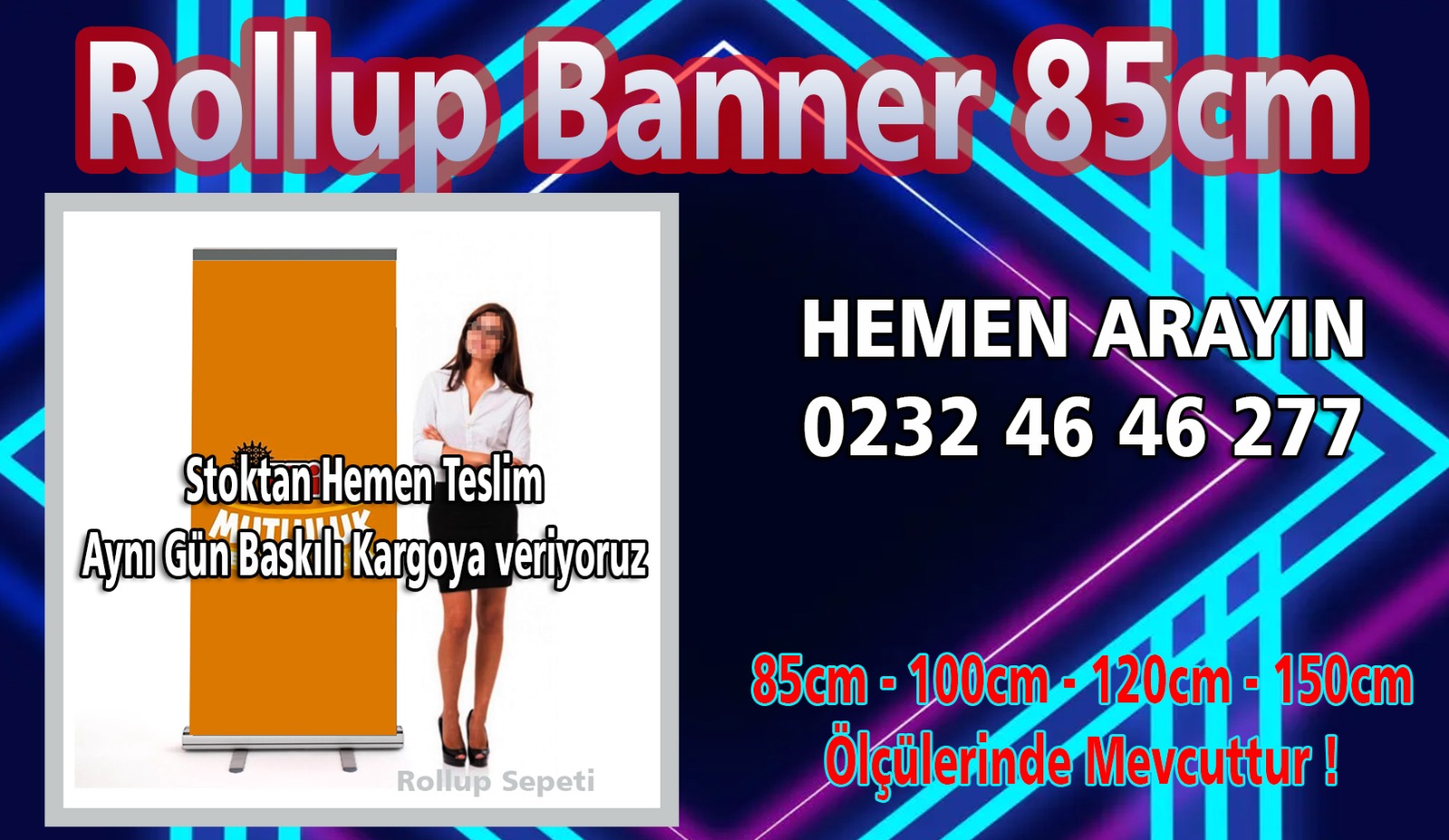 Roll Up Bannerlar Karlobi’de… 0532 157 7135 – 0850 304 01 35